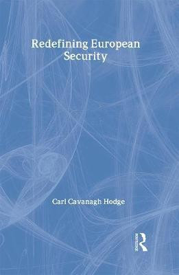Redefining European Security(English, Hardcover, Hodge Carl C.)