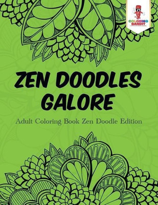 Zen Doodles Galore(English, Paperback, Coloring Bandit)