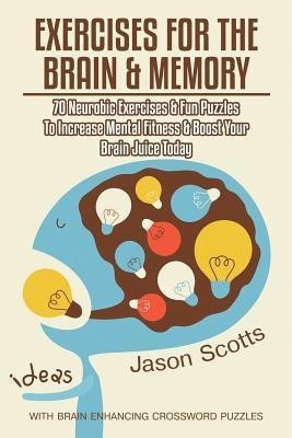 Exercises for the Brain and Memory(English, Paperback, Scotts Jason)