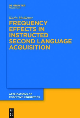 Frequency Effects In Instructed Second Language Acquisition(English, Hardcover, Madlener Karin)