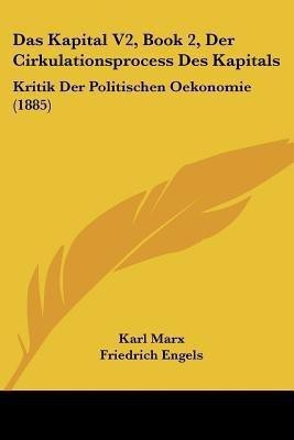 Das Kapital V2, Book 2, Der Cirkulationsprocess Des Kapitals(German, Paperback, Marx Karl)