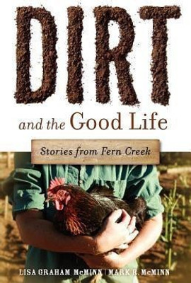 Dirt and the Good Life(English, Paperback, McMinn Lisa Graham)