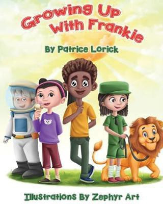Growing Up With Frankie(English, Paperback, Lorick Patrice)