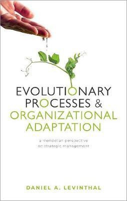 Evolutionary Processes and Organizational Adaptation(English, Hardcover, Levinthal Daniel A.)