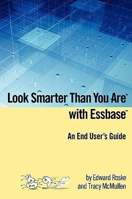 Look Smarter Than You Are with Essbase - An End User's Guide(English, Paperback, Roske Edward)
