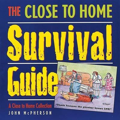 The Close to Home Survival Guide(English, Paperback, McPherson John Mr)