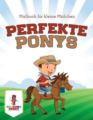 Perfekte Ponys(German, Paperback, Coloring Bandit)