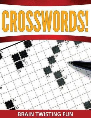Crosswords! Brain Twisting Fun(English, Paperback, Speedy Publishing LLC)