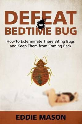 Defeat the Bedtime Bug(English, Paperback, Mason Eddie)
