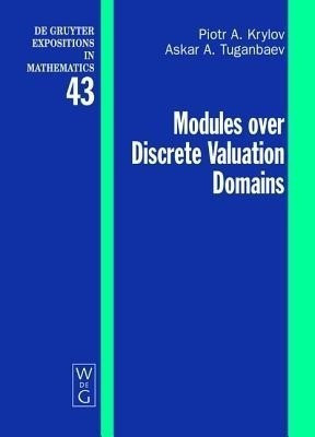 Modules over Discrete Valuation Domains(English, Hardcover, Krylov Piotr A.)