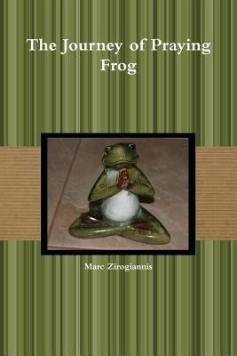 The Journey of Praying Frog(English, Paperback, Zirogiannis Marc)