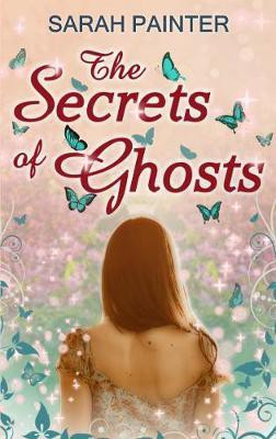 The Secrets Of Ghosts(English, Paperback, Painter Sarah)
