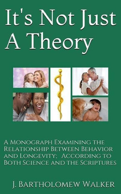 It's Not Just A Theory(English, Paperback, Walker J Bartholomew)