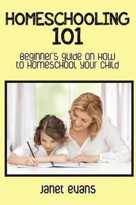 Homeschooling 101(English, Paperback, Evans Janet)