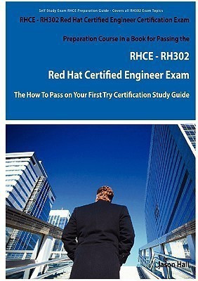 Rhce - Rh302 Red Hat Certified Engineer Certification Exam Preparation Course in a Book for Passing the Rhce - Rh302 Red Hat Certified Engineer Exam -(English, Paperback, Hall Jason) Rhce - Rh302 Red Hat Certified Engineer Certification Exam Preparation Course in a Book for Passing the Rhce - Rh302 Red Hat Certified Engineer Exam -(English, Paperback, Hall Jason)