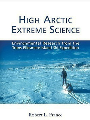 High Arctic Extreme Science(English, Paperback, France Robert L.)