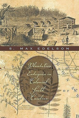 Plantation Enterprise in Colonial South Carolina(English, Paperback, Edelson S. Max)
