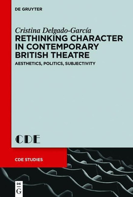 Rethinking Character in Contemporary British Theatre(English, Hardcover, Delgado-Garcia Cristina)