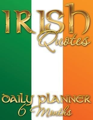 Irish Quotes Daily Planner (6 Months)(English, Paperback, Speedy Publishing LLC)