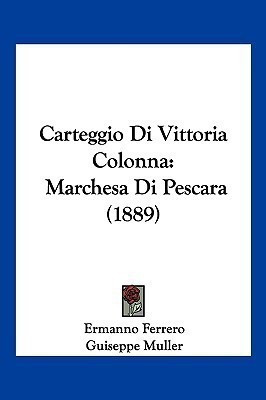 Carteggio Di Vittoria Colonna(Italian, Paperback, unknown)