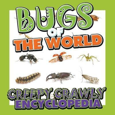 Bugs of the World (Creepy Crawly Encyclopedia)(English, Paperback, Speedy Publishing LLC)