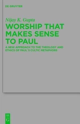 Worship that Makes Sense to Paul(English, Hardcover, Gupta Nijay K.)