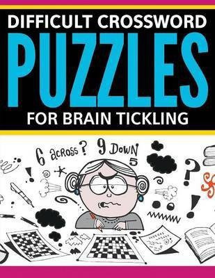 Difficult Crossword Puzzles For Brain Tickling(English, Paperback, Speedy Publishing LLC)