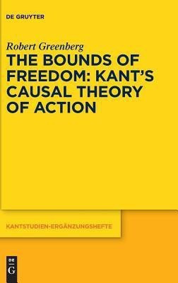 The Bounds of Freedom: Kant's Causal Theory of Action(English, Hardcover, Greenberg Robert)
