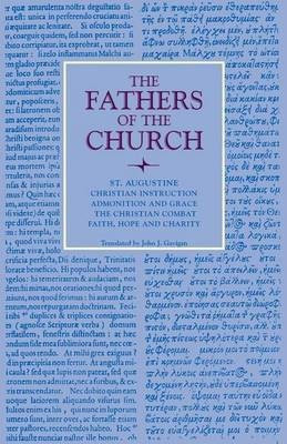 Christian Instruction; Admonition and Grace; the Christian Combat; Faith, Hope and Charity(English, Paperback, Augustine)