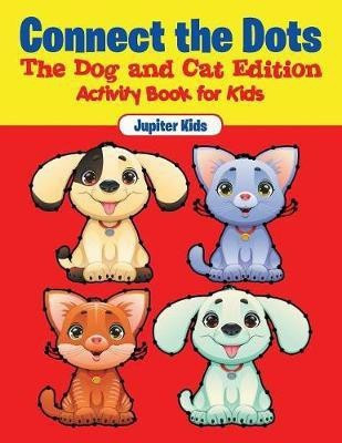 Connect the Dots - The Dog and Cat Edition(English, Paperback, Jupiter Kids)