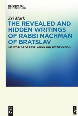 The Revealed and Hidden Writings of Rabbi Nachman of Bratslav(English, Hardcover, Mark Zvi)