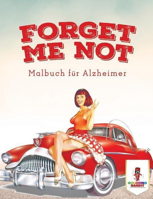 Forget Me Not(German, Paperback, Coloring Bandit)
