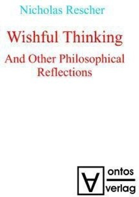 Wishful Thinking And Other Philosophical Reflections(English, Hardcover, Rescher Nicholas)