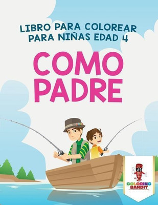 Como Padre(Spanish, Paperback, Coloring Bandit)