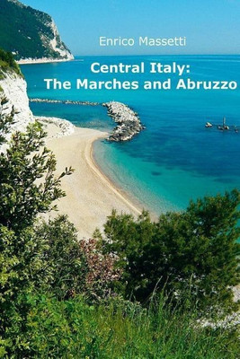 Central Italy: the Marches and Abruzzo(English, Paperback, Massetti Enrico)