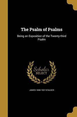 The Psalm of Psalms(English, Paperback, Stalker James 1848-1927)
