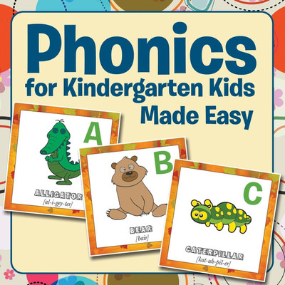 Phonics for Kindergarten Kids Made Easy(English, Paperback, Speedy Publishing LLC)