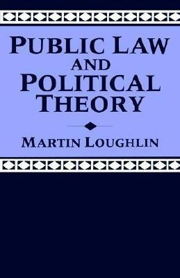 Public Law and Political Theory(English, Paperback, Loughlin Martin)