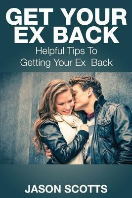 Get Your Ex Back(English, Paperback, Scotts Jason)