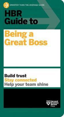 HBR Guide to Being a Great Boss(English, Paperback, Harvard Business Review)