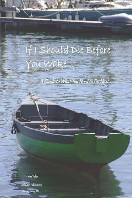 If I Should Die Before You Wake...(English, Paperback, Tyler Irwin)