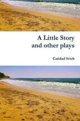 A Little Story and Other Plays(English, Paperback, Svich Caridad)