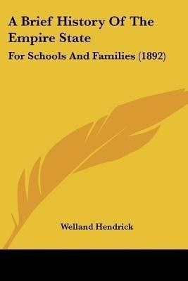 A Brief History Of The Empire State(English, Paperback, Hendrick Welland)
