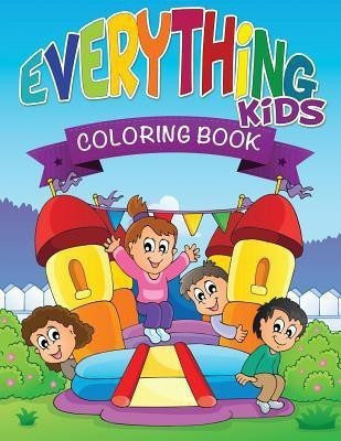 Everything Kids Coloring Book(English, Paperback, Speedy Publishing LLC)