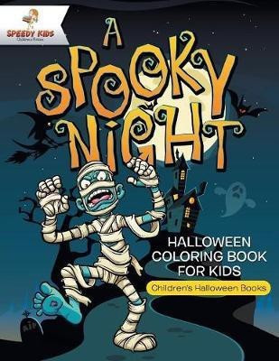 A Spooky Night - Halloween Coloring Book for Kids Children's Halloween Books(English, Paperback, Speedy Kids)