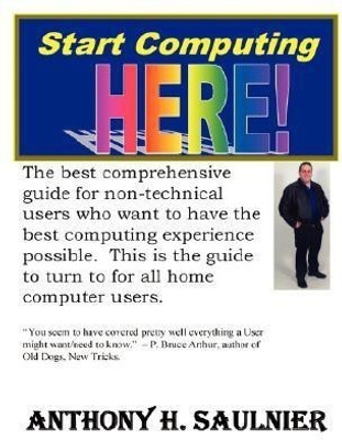 Start Computing Here(English, Paperback, Saulnier Anthony)