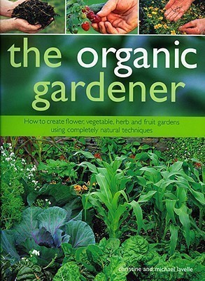 The Organic Gardener(English, Paperback, Lavelle Christine)