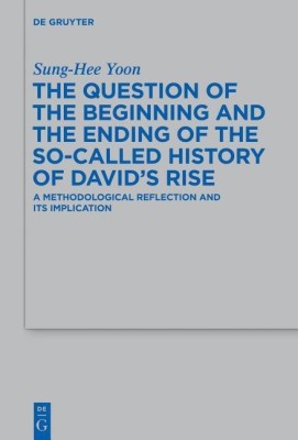 The Question of the Beginning and the Ending of the So-Called History of David's Rise(English, Hardcover, Yoon Sung-Hee)