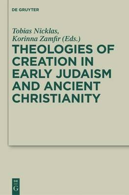 Theologies of Creation in Early Judaism and Ancient Christianity(English, Hardcover, unknown)