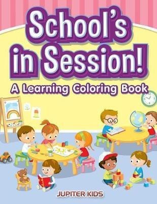School's in Session! A Learning Coloring Book(English, Paperback, Jupiter Kids)